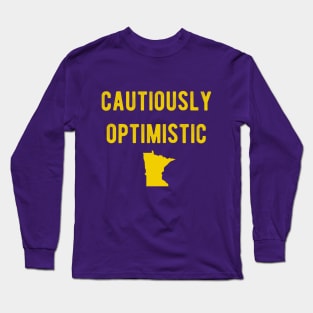 Cautiously Optimistic Minnesota Sports Long Sleeve T-Shirt